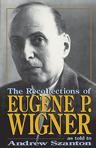 Cover of The Recollections Of Eugene P. Wigner: As Told To Andrew Szanton