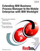 Cover of Extending IBM Business Process Manager to the Mobile Enterprise with IBM Worklight