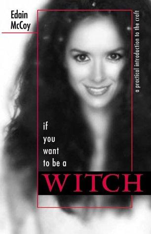 Cover of If You Want To Be A Witch