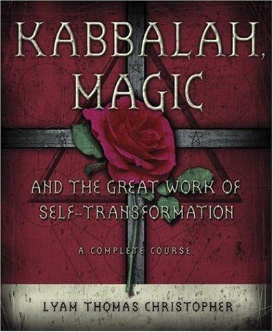 Cover of Kabbalah, Magic & the Great Work of Self Transformation