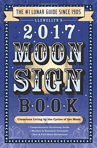Cover of Llewellyn's 2017 Moon Sign Book: Conscious Living by the Cycles of the Moon (Llewellyn's Moon Sign Books)