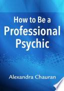 Cover of How to Be a Professional Psychic