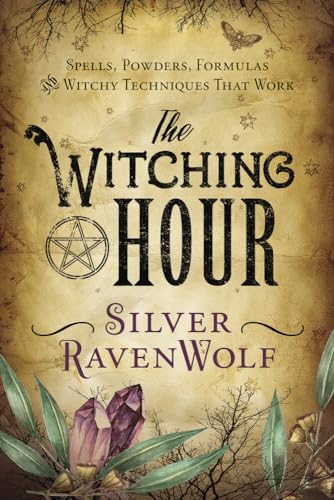 Cover of The Witching Hour: Spells, Powders, Formulas, and Witchy Techniques that Work