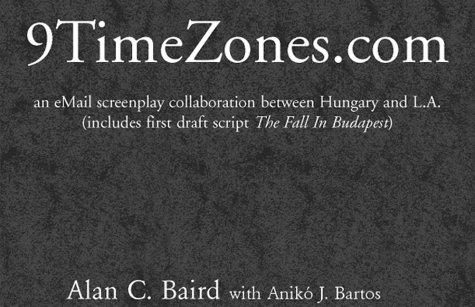 Cover of 9TimeZones.com - an eMail screenplay collaboration between Hungary and L.A. (includes first draft script 'The Fall In Budapest')