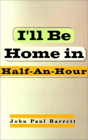 Cover of I'll Be Home in Half-An-Hour