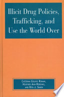Cover of Illicit Drug Policies, Trafficking, and Use the World Over