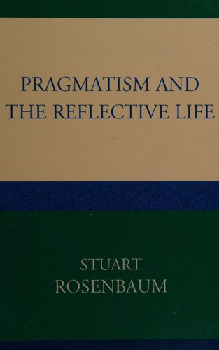 Cover of Pragmatism and the reflective life