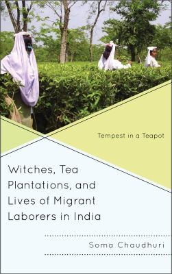 Cover of Witches Tea Plantations And Lives Of Migrant Laborers In India Tempest In A Teapot