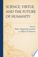 Cover of Science, Virtue, and the Future of Humanity