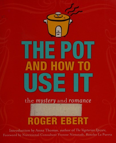 Cover of The Pot and How to Use It: The Mystery and Romance of the Rice Cooker