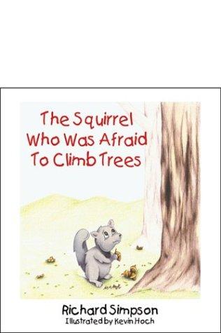 Cover of The Squirrel Who Was Afraid to Climb Trees