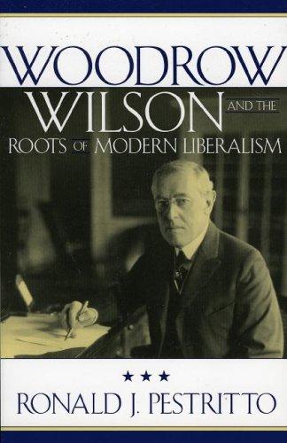 Cover of Woodrow Wilson and the Roots of Modern Liberalism (American Intellectual Culture)