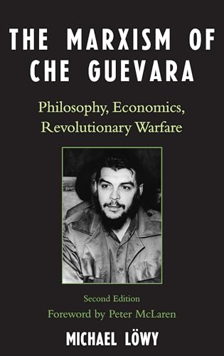 Cover of The Marxism of Che Guevara: Philosophy, Economics, Revolutionary Warfare