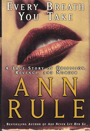 Cover of Every Breath You Take: A True Story of Obsession, Revenge, and Murder