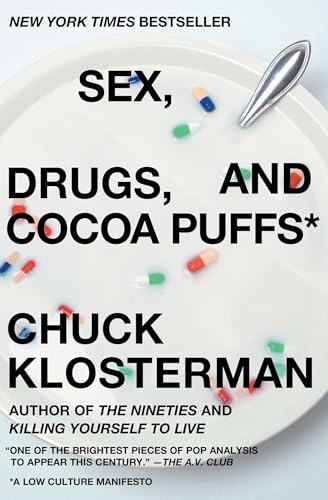 Cover of Sex, Drugs, and Cocoa Puffs: A Low Culture Manifesto