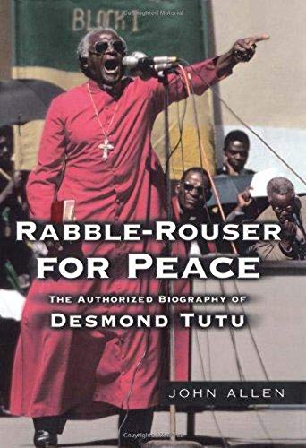 Cover of Rabble-Rouser for Peace: The Authorized Biography of Desmond Tutu