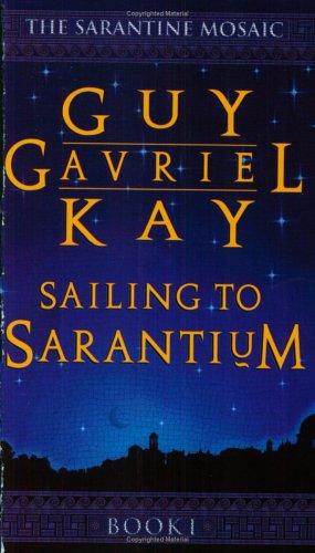 Cover of Sailing to Sarantium (The Sarantium Mosaic)