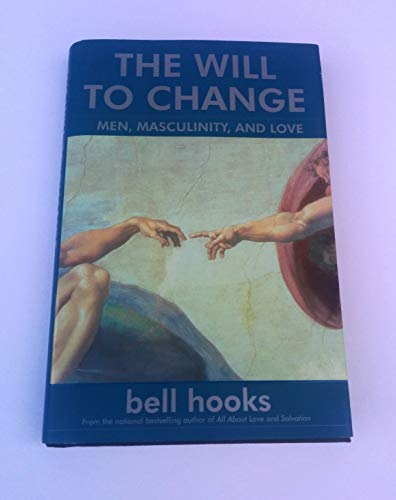 Cover of The Will to Change: Men, Masculinity, and Love