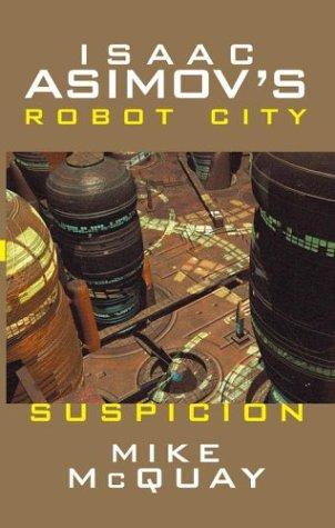 Cover of Isaac Asimov's Suspicion: Robot City