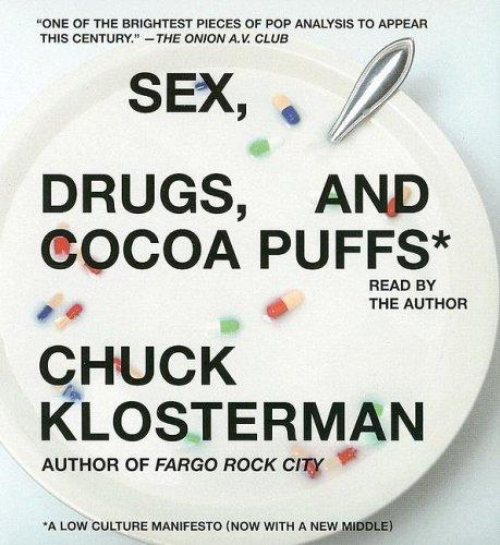 Cover of Sex, Drugs, and Cocoa Puffs: A Low Culture Manifesto