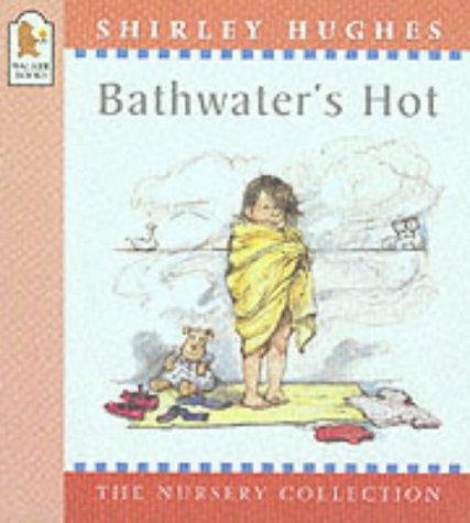 Cover of Bathwater's Hot (Nursery Collection)