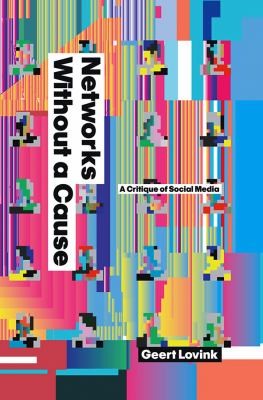 Cover of Networks Without A Cause A Critique Of Social Media