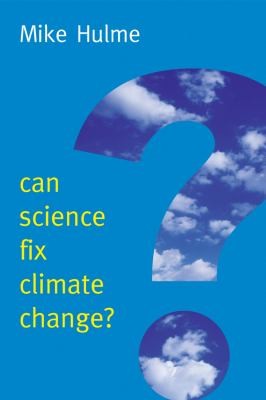 Cover of Can Science Fix Climate Change A Case Against Climate Engineering