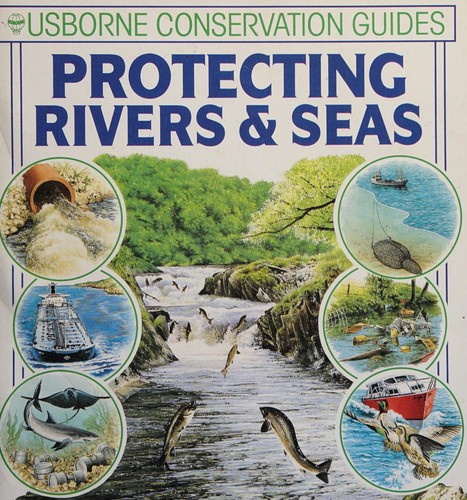 Cover of Protecting rivers and seas
