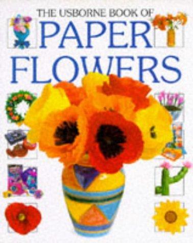 Cover of The Usborne Book of Paper Flowers (How to Make Series)