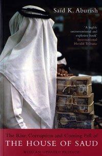 Cover of The rise, corruption and coming fall of the House of Saud