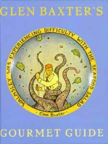 Cover of Glen Baxter's Gourmet Guide