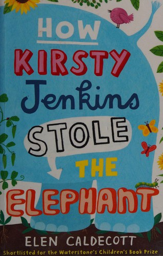 Cover of How Kirsty Jenkins stole the elephant