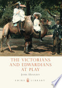 Cover of The Victorians and Edwardians at Play