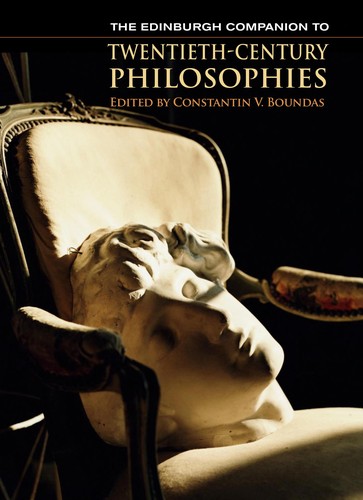 Cover of EDINBURGH COMPANION TO TWENTIETH-CENTURY PHILOSOPHIES; ED. BY CONSTANTIN V. BOUNDAS