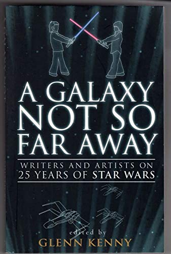 Cover of A Galaxy Not So Far Away: Writers And Artists On Twenty Five Years Of Star Wars
