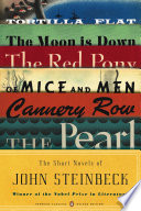 Cover of The Short Novels of John Steinbeck: Tortilla Flat / The Red Pony / Of Mice and Men / The Moon is Down / Cannery Row / The Pearl