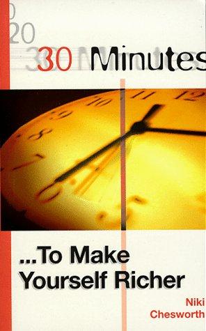 Cover of 30 Minutes to Make Yourself Richer (30 Minutes Series)