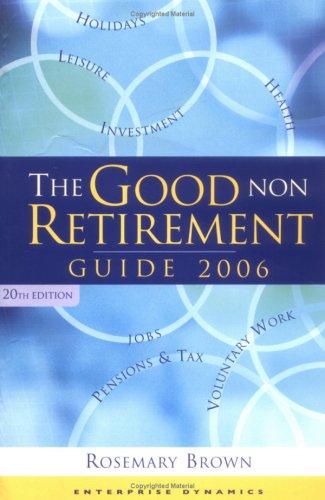 Cover of The Good Non Retirement Guide