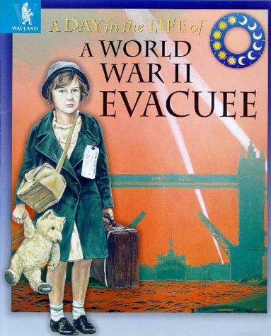Cover of A World War Two Evacuee (Day in the Life)