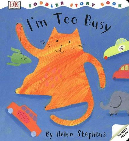 Cover of I'm Too Busy (Toddler Story Books)