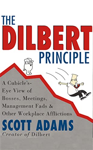 Cover of The Dilbert Principle: A Cubicle's-Eye View of Bosses, Meetings, Management Fads & Other Workplace Afflictions