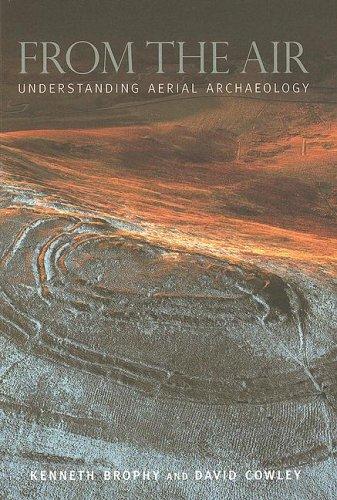 Cover of FROM THE AIR: UNDERSTANDING AERIAL ARCHAEOLOGY; ED. BY KENNETH BROPHY