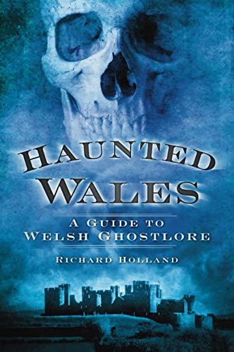 Cover of Haunted Wales: A Guide to Welsh Ghostlore