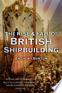 Cover of The Rise and Fall of British Shipbuilding