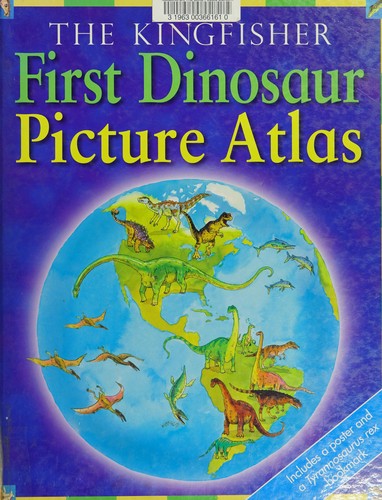 Cover of The Kingfisher First Dinosaur Picture Atlas