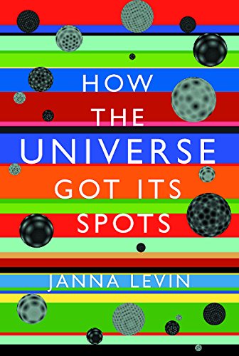 Cover of How the Universe Got Its Spots : Diary of a Finite Time in a Finite Space