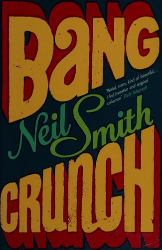 Cover of Bang Crunch: Stories