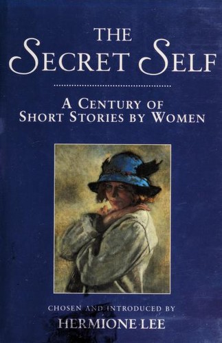 Cover of The secret self -- a century of short stories by women
