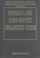 Cover of Russian and Post-Soviet Organized Crime (The International Library of Criminology, Criminal Justice and Peneology)
