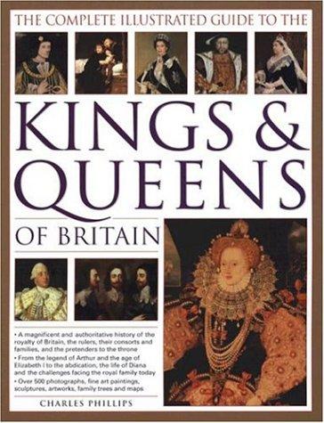 Cover of The Complete Illustrated Guide to the Kings & Queens of Britain